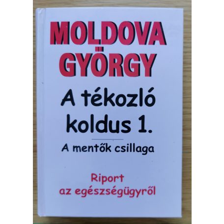 Moldova György: A tékozló koldus 1-3. (Dedikált!)
