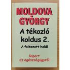 Moldova György: A tékozló koldus 1-3. (Dedikált!)