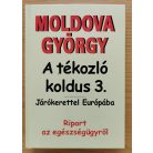 Moldova György: A tékozló koldus 1-3. (Dedikált!)