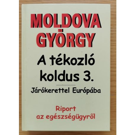 Moldova György: A tékozló koldus 1-3. (Dedikált!)