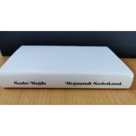 Szabó Magda: Megmaradt Szobotkának