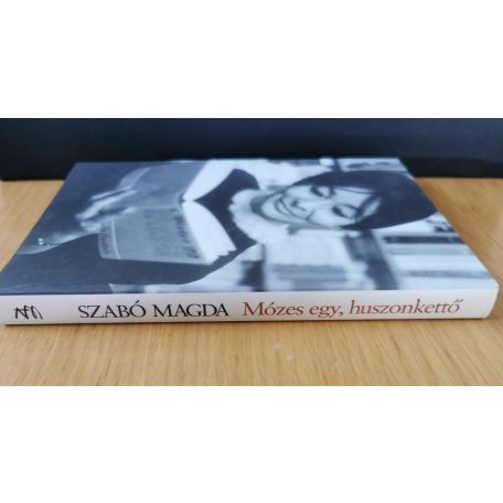 Szabó Magda: Mózes egy, huszonkettő