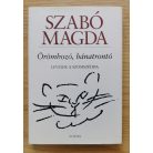 Szabó Magda: Örömhozó, bánatrontó