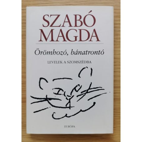 Szabó Magda: Örömhozó, bánatrontó