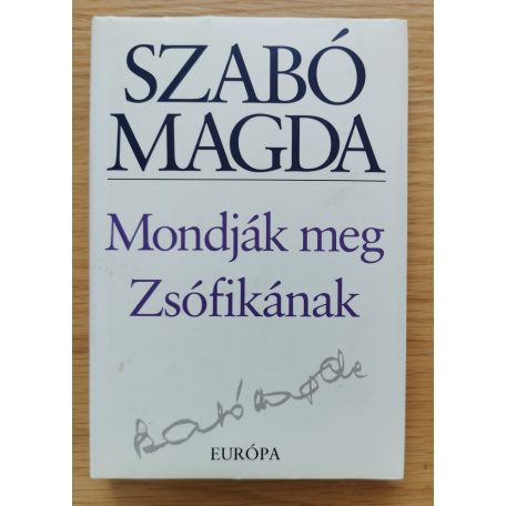 Szabó Magda: Mondják meg Zsófikának