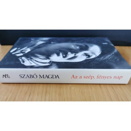 Szabó Magda: Az a szép, fényes nap