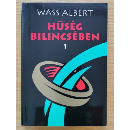 Wass Albert: Hűség Bilincsében 1-2. (Teljes)