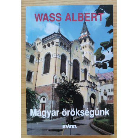 Wass Albert: Magyar örökségünk