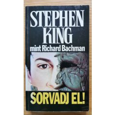 Stephen King - Richard Bachman : Sorvadj el! 