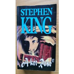 Stephen King: A két Rose (Első kiadás!)