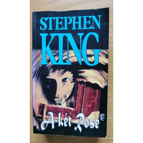Stephen King: A két Rose (Első kiadás!)