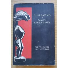   Népek Meséi: Gueladyo, a nagy szerelmes (Népmesék Guineából)