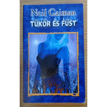 Neil Gaiman: Tükör és füst