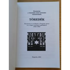   Töredék - Tanulmány és emlékezés a Veszprém városi és a megyei zsidóság tragédiájáról 1944-1945