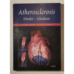   Császár Albert, Dr. (szerk.): Atherosclerosis - Elmélet - Klinikum