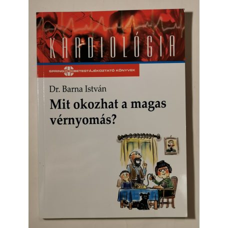 Barna István, Dr.: Mit okozhat a magas vérnyomás?