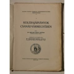   Bálint Nagy István, Dr.: Kolerajárványok Csanád vármegyében 