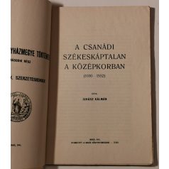   Juhász Kálmán: A csanádi székeskáptalan a középkorban (1030-1552)
