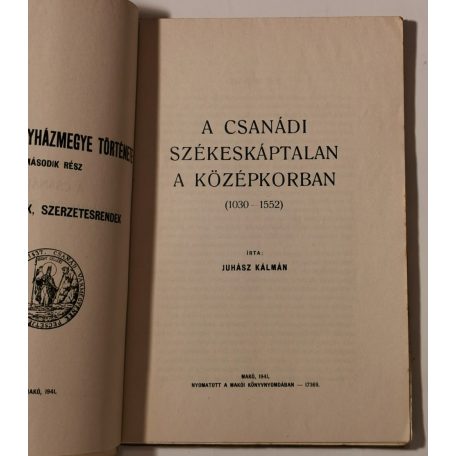 Juhász Kálmán: A csanádi székeskáptalan a középkorban (1030-1552)