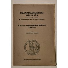   Eperjesy Kálmán, Dr.: A Maros szabályozása Makónál 1754 -ben (Csanádvármegyei Könyvtár 12.)