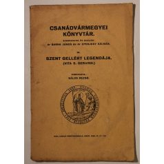 Szent Gellért legendája (Csanádvármegyei Könyvtár 14.)