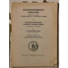   Bálint Nagy István, Dr.: Kolerajárványok Csanád vármegyében (Csanádvármegyei Könyvtár 15.)