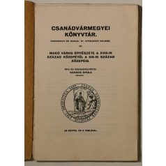   Kovács Gyula: Makó város építészete a XVIII-ik század közepétől a XIX-ik század közepéig (Csanádvármegyei Könyvtár 17.)