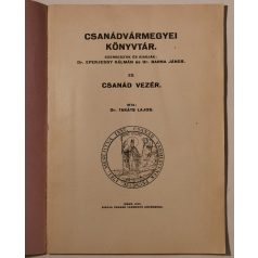   Takáts Lajos, Dr.: Csanád vezér (Csanádvármegyei Könyvtár 22.)