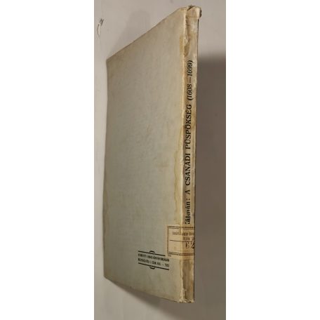 Juhász Kálmán: A csanádi püspökség története (1608-1699) (Csanádvármegyei Könyvtár 29.)