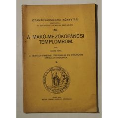   Szabó Imre: A Makó-Mezőkopáncsi templomorom (Csanádvármegyei Könyvtár 31.)