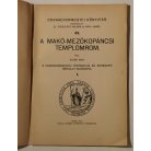Szabó Imre: A Makó-Mezőkopáncsi templomorom (Csanádvármegyei Könyvtár 31.)