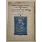 Csepregi Imre, Dr.: A makói Szent István-plébániatemplomban őrzött Havi Boldogasszony-kép (Csanádvármegyei Könyvtár 33.)