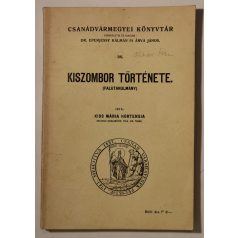   Kiss Mária Hortensia: Kiszombor története (Csanádvármegyei Könyvtár 35.)