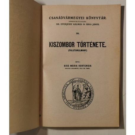 Kiss Mária Hortensia: Kiszombor története (Csanádvármegyei Könyvtár 35.)
