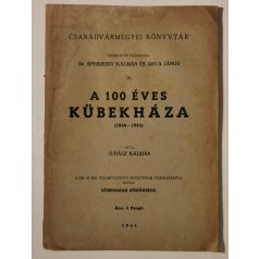   Juhász Kálmán: A 100 éves Kübekháza (Csanádvármegyei Könyvtár 39.)