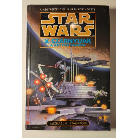 Michael A. Stackpole Star Wars: X-szárnyúak 1-6. (teljes)