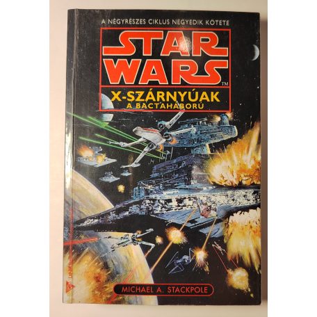 Michael A. Stackpole Star Wars: X-szárnyúak 1-6. (teljes)