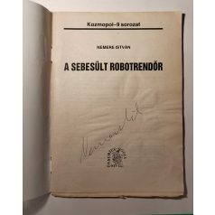   Nemere István: A sebesült robotrendőr (Kozmopol-9 90/1) (Aláírt!)