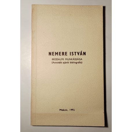 Cs. Bezerédy Ágnes - Csiszár Jolán (szerk.): Nemere István irodalmi munkássága (Aláírt!)