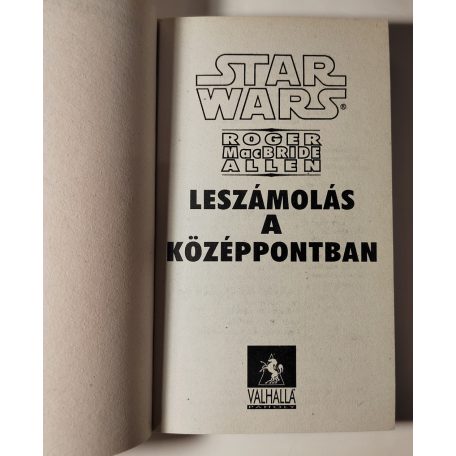 Roger MacBride Allen Star Wars: Korélia-trilógia I-III. (A koréliai rajtaütés + Seloniai veszedelem + Leszámolás a középpontban)
