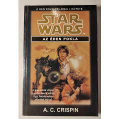   A. C. Crispin: Az éden pokla (Star Wars-A Han Solo trilógia 1. kötete)