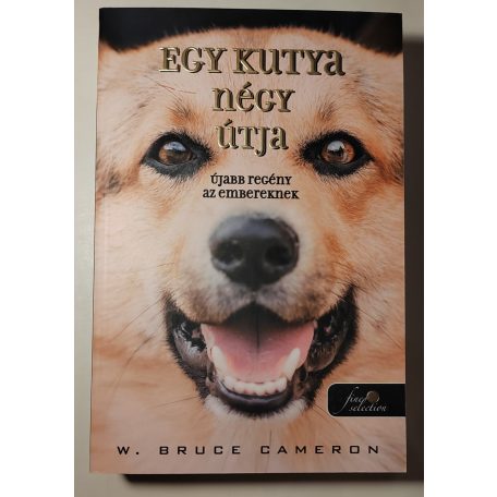 W. Bruce Cameron: Egy kutya négy útja