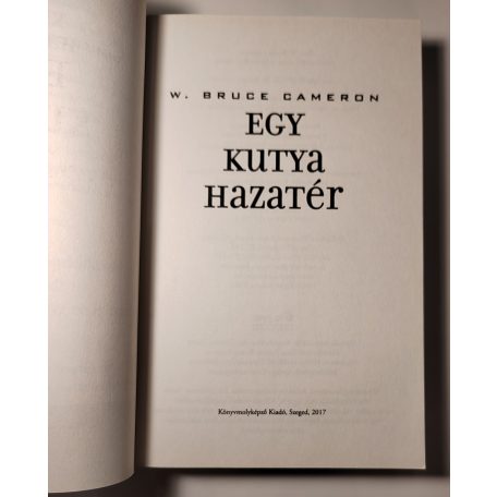 W. Bruce Cameron: Egy kutya hazatér 