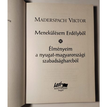 Maderspach Viktor: Menekülésem Erdélyből / Élményeim a nyugat-magyarországi szabadságharcból