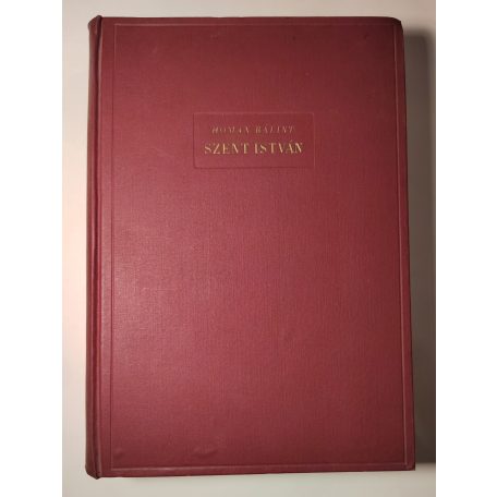 Hóman Bálint: Szent István (Első kiadás)
