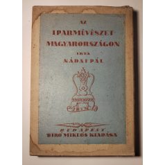   Nádai Pál: Az iparművészet Magyarországon (Védőtokban, védőborítóval)