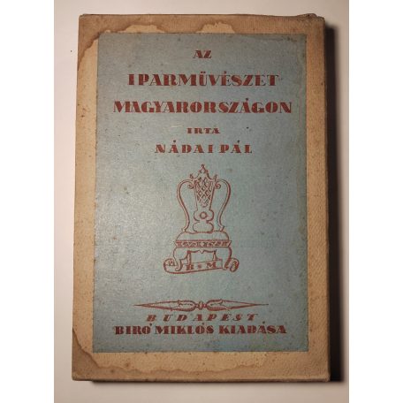Nádai Pál: Az iparművészet Magyarországon (Védőtokban, védőborítóval)