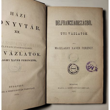 Maszlaghy Xavér Ferencz: Délfrancziaországból. Uti vázlatok