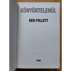 Ken Follett: Könyörtelenül 