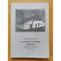   Stifnerné Szenti Csilla, Dr: A sóshalmi olvasókör története a jegyzőkönyvek tükrében 1885-1995 (Dedikált)